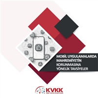 Yeni - Mobil Uygulamalarda Mahremiyetin Korunmasına Yönelik Tavsiyeler