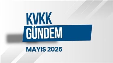 KVKK Gündem (Mayıs 2025)