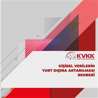 Kişisel Verilerin Yurt Dışına Aktarılması Rehberi