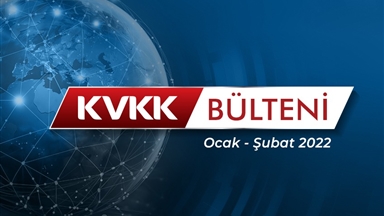 KVKK Bülten (Ocak-Şubat 2022)